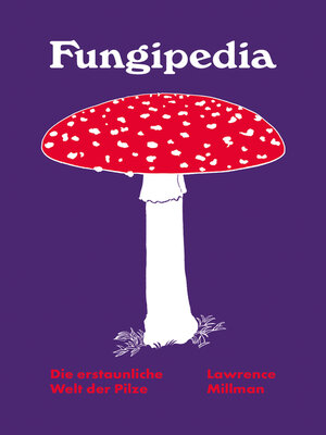 cover image of Fungipedia. Die erstaunliche Welt der Pilze